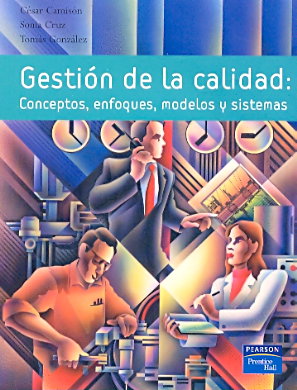 Gestión De La Calidad [texto] : Conceptos, Enfoques, Modelos Y Sistemas ...